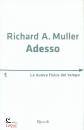 Muller Richard, Adesso La nuova fisica del tempo