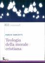 CARLOTTI PAOLO, Teologia della morale cristiana