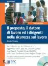 PORPORA ANTONIO, Il preposto il datore di lavoro i dirigenti