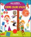 DE AGOSTINI, Alla scoperta, forme colori spazio