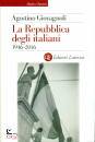 GIOVAGNOLI AGOSTINO, La repubblica degli italiani 1946-2016