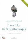 BALLADORI ANGELO, Tecniche di cristallo terapia