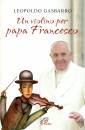 GASPARRO LEOPOLDO, Un violino per papa Francesco