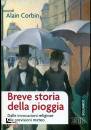 CORBIN ALAIN, Breve storia della pioggia