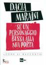 MARAINI DACIA, Un personaggio bussa alla porta