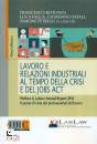 ROTONDI - FAILLA -.., Lavoro e relazioni industriali tra crsi e Jobs Ac