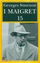 Simenon Georges, I maigret 15 - Maigret e l