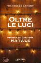 immagine di Oltre le luci   Provocazioni sul Natale