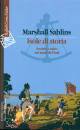 SAHLINS MARSHALL, Isole di storia Societ e mito nei mari del Sud