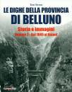 SIRENA TONI, Le dighe della provincia di Belluno. Vol.2