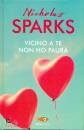 SPARKS NICHOLAS, Vicino a te non ho paura