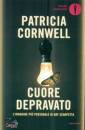 CORNWELL PATRICIA, Cuore depravato