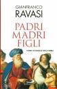 RAVASI GIANFRANCO, Padri madri figli Storie di famiglie nella bibbia