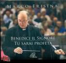 FRISINA MARCO, Benedici il Signore - Tu sarai profeta - 2CD