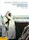 GIUSTI MARIA TERESA, La campagna di russia. 1941-1943