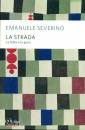 SEVERINO EMANUELE, LA STRADA lA FOLLIA E LA GIOIA