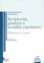 PARROTTA - RACCA, Reciprocit giustizia e socialit regolatrice