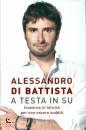 Di Battista Alessand, A testa in su