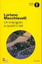 MACCHIAVELLI LORIANO, Un triangolo a quattro lati