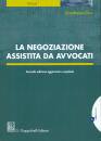 DOSI GIANFRANCO, La negoziazione assistita da avvocati