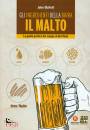 MALLETT JOHN, Gli ingredienti della birra: il malto