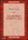 FAVRE PIERRE, Memorie spirituali