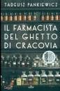 PANKIEWICZ TADEUSZ, Il farmacista del ghetto di Cracovia