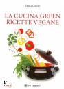 Gnudi Erika, La cucina green. Ricette vegane
