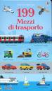 USBORNE EDIZIONI, 199 mezzi di trasporto