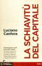 CANFORA LUCIANO, La schiavit del capitale