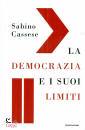 CASSESE SABINO, La democrazia e i suoi limiti