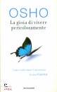 OSHO, La gioia di vivere pericolosamente