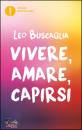 BUSCAGLIA LEO, Vivere amare capirsi