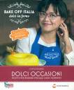 ESCANO JOYCE, Dolci occasioni - Bake off Italia dolci in forno