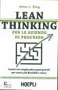 KING PETER L., Lean Thinking per le aziende di processo