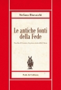 BIAVASCHI STEFANO, Le antiche fonti della fede