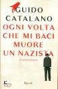 Catalano Guido, Ogni volta che mi baci muore un nazista