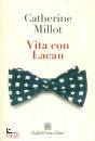 MILLOT CATHERINE, Vita con Lacan