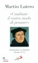 LUTERO MARTIN, Cambiate il vostro modo di pensare