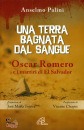 immagine di Una terra bagnata dal sangue Oscar Romero
