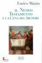 MAZZA ENRICO, Il Nuovo Testamento e la Cena del Signore