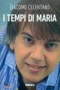 CELENTANO GIACOMO, I tempi di Maria  con DVD