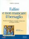 PASOLINI ROBERTO, Fallire e non mancare il bersaglio