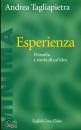 TAGLIAPIETRA ANDREA, Esperienza  Filosofia e storia di un