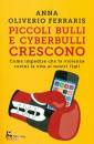 OLIVERIO FERRARIS A., Piccoli bulli e cyberbulli crescono