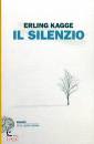 KAGGE ERLING, Il silenzio  Uno spazio dell