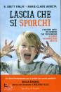 FINLAY B. BRETT, Lascia che si sporchi