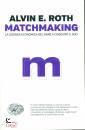 ROTH E. ALVIN, Matchmaking