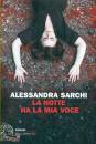 SARCHI ALESSANDRA, La notte ha la mia voce