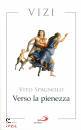 SPAGNOLO VITO, Verso la pienezza vizi